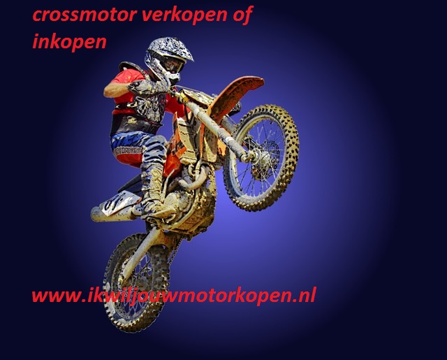 crossmotor verkopen of inkopen